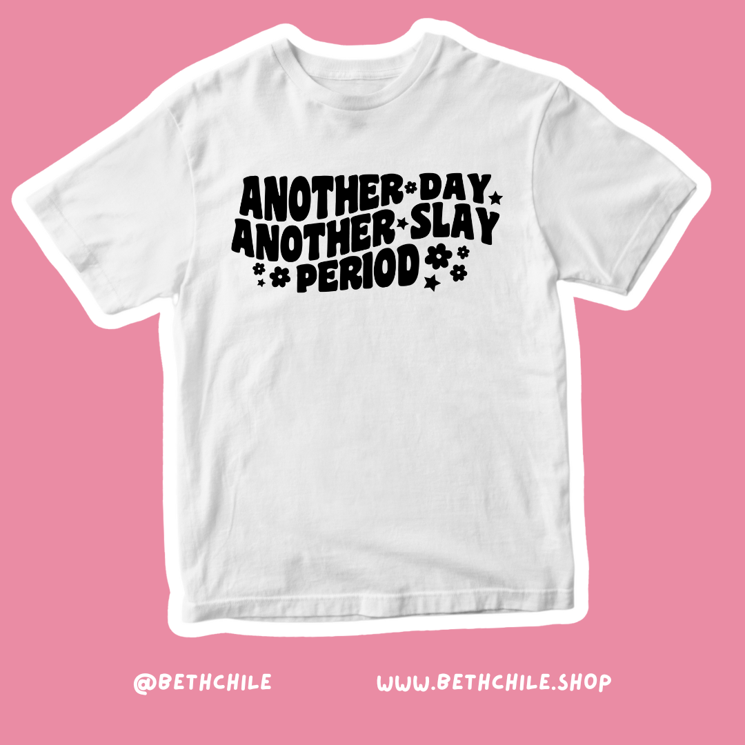 Another day, another slay ✨period✨ blanco con negro